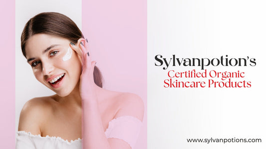 What Sets Sylvanpotions Certified Organic Skincare Products Apart from the Rest?